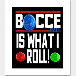 Bocce Ball Is What I Roll Bocci Boccie Italian Sport Posters and Art